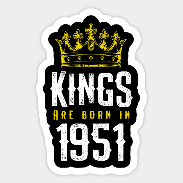 kings are born 1951 birthday quote crown king birthday party gift Sticker by thepersianshop